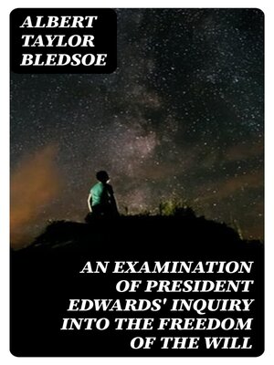 cover image of An Examination of President Edwards' Inquiry into the Freedom of the Will